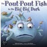 The Pout-Pout Fish in the Big-Big Dark