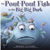 The Pout-Pout Fish in the Big-Big Dark door Deborah Diesen