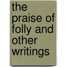 The Praise of Folly and Other Writings door Desiderius Erasmus