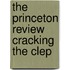 The Princeton Review Cracking the Clep