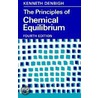 The Principles of Chemical Equilibrium by Kenneth G. Denbigh
