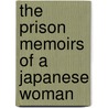 The Prison Memoirs Of A Japanese Woman door Kaneko Fumiko
