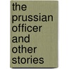 The Prussian Officer And Other Stories door John Worthen