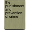 The Punishment And Prevention Of Crime door Edmund F. 1830-1903 Du Cane