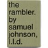 The Rambler. By Samuel Johnson, L.L.D.