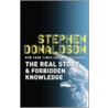 The Real Story And Forbidden Knowledge door Stephen Donaldson