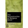 The Reconstruction Of Religious Belief door William Hurrell Mallock