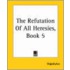The Refutation Of All Heresies, Book 5