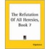 The Refutation Of All Heresies, Book 7