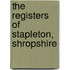 The Registers Of Stapleton, Shropshire