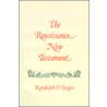 The Renaissance New Testament Volume 1 door Yeager