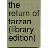 The Return of Tarzan (Library Edition) by Edgar Riceburroughs