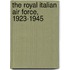 The Royal Italian Air Force, 1923-1945