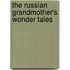 The Russian Grandmother's Wonder Tales