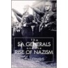 The Sa Generals and the Rise of Nazism by Bruce Campbell