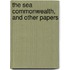 The Sea Commonwealth, And Other Papers