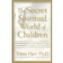 The Secret Spiritual World of Children
