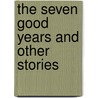 The Seven Good Years And Other Stories by Isaac Loeb Perez