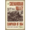 The Shenandoah Valley Campaign of 1864 by Robert E.L. Krick