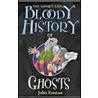 The Short And Bloody History Of Ghosts by John Farman
