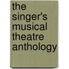 The Singer's Musical Theatre Anthology door Onbekend