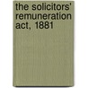 The Solicitors' Remuneration Act, 1881 door Patrick Fleming Evans