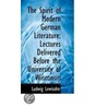 The Spirit Of Modern German Literature by Ludwig Lewisohn