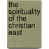 The Spirituality Of The Christian East
