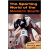 The Sporting World Of The Modern South door Patrick B. Miller
