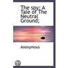 The Spy; A Tale Of The Neutral Ground; door . Anonymous