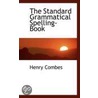 The Standard Grammatical Spelling-Book door Henry Combes