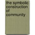 The Symbolic Construction of Community