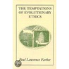 The Temptations Of Evolutionary Ethics by Paul Lawrence Farber
