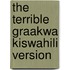 The Terrible Graakwa Kiswahili Version