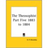 The Theosophist Part Five 1883 To 1884 by Helene Petrovna Blavatsky