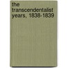 The Transcendentalist Years, 1838-1839 door Patrick W. Carey