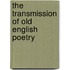 The Transmission Of Old English Poetry
