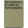 The Treatment of Cattle by Homoeopathy door George MacLeod