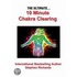 The Ultimate 10 Minute Chakra Clearing