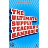 The Ultimate Supply Teacher's Handbook by Deborah Hughes