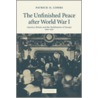 The Unfinished Peace After World War I by Patrick O. Cohrs