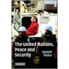The United Nations, Peace and Security by Ramesh Thakur