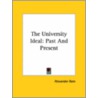 The University Ideal: Past And Present by Alexander Bain