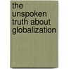 The Unspoken Truth About Globalization by Peter E. Temu