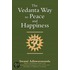 The Vedanta Way To Peace And Happiness