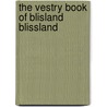 The Vestry Book Of Blisland  Blissland by Chamberlayne