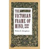 The Victorian Frame of Mind, 1830-1870 by Walter E. Houghton