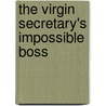 The Virgin Secretary's Impossible Boss by Carole Mortimer