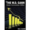 The W. D. Gann Master Commodity Course door William D. Gann
