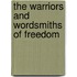 The Warriors and Wordsmiths of Freedom